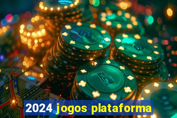 2024 jogos plataforma